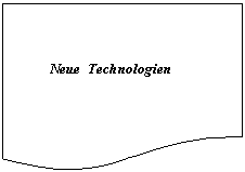 Flowchart: Document:           Neue  Technologien
