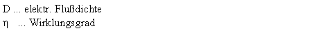 Text Box: D  elektr. Fludichte
h    Wirklungsgrad
