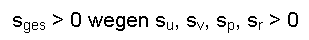 Text Box: sges > 0 wegen su, sv, sp, sr > 0